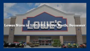 Lowes Store in 1201 19th Street North, Bessemer