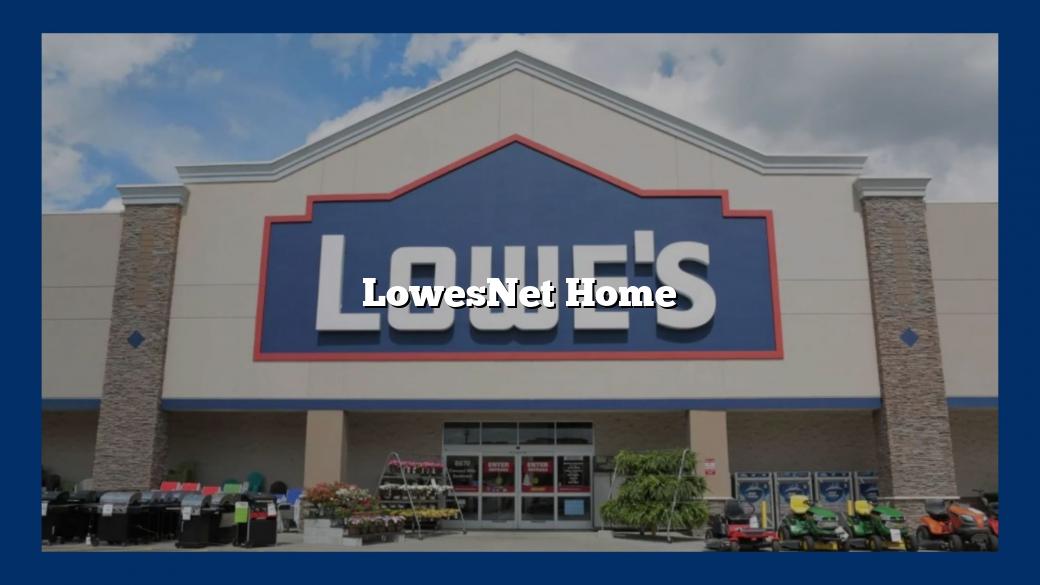 LowesNet Home MyLowesLife Login